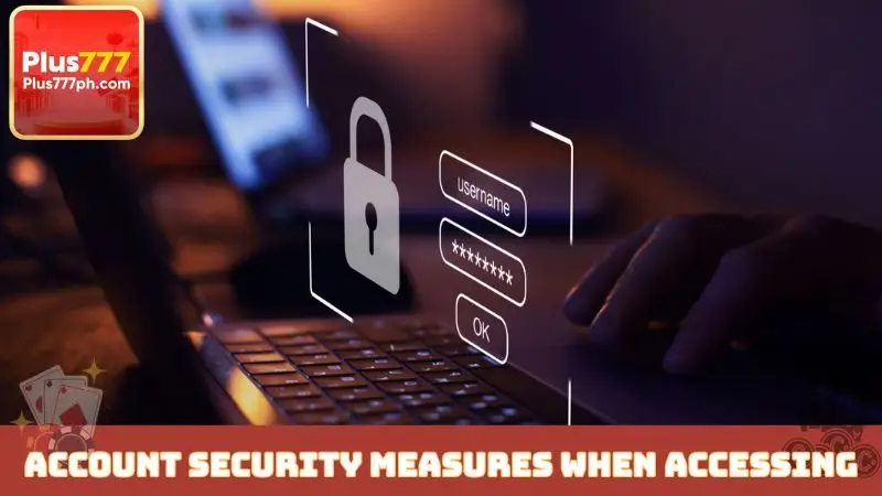 Account security measures when accessing