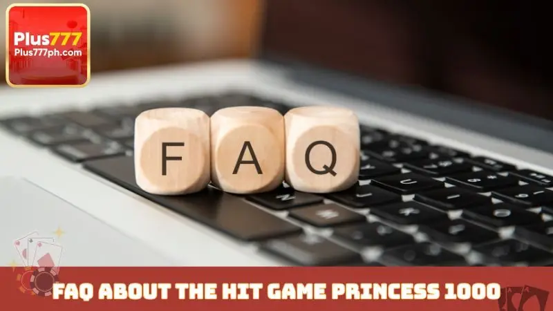 FAQ about the hit game Princess 1000
