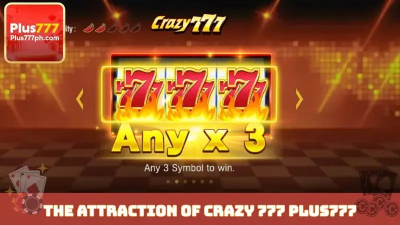The attraction of Crazy 777 Plus777